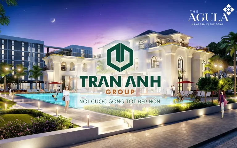 Chủ đầu tư The Agula là ai? Thông tin Công ty Trần Anh Group
